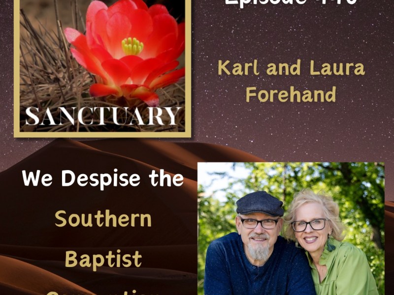 440 – Karl & Laura – Why We Despise the Southern Baptist&nbsp;Convention